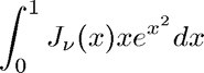 $$ \int_0^1 J_\nu(x) x e^{x^2} dx$$